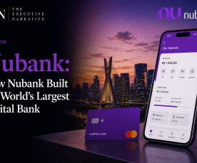 Nubank: How Nubank Built the World's Largest Digital Bank